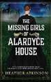 The Missing Girls of Alardyce House