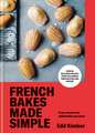 French Bakes Made Simple: From macaron to millefeuille and more