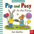 Pip and Posy, Where Are You? At the Party (A Felt Flaps Book)