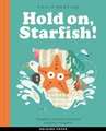 Hold on Starfish!