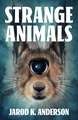 Strange Animals