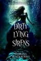 Dirty Lying Sirens