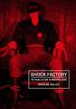 Shock Factory: The Visual Culture of Industrial Music