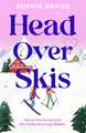 Head Over Skis: An addictive, spicy, one-night stand to lovers, escapist winter rom-com