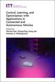 Control, Learning, and Optimization with Applications in Connected and Autonomous Vehicles