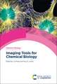 Imaging Tools for Chemical Biology