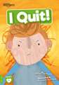 I Quit!