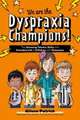 We Are the Dyspraxia Champions!