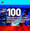 John Adair′s 100 Greatest Ideas for Effective Leadership & Management