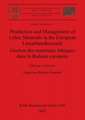 Production and Management of Lithic Materials in the European Linearbandkeramik / Gestion des matériaux lithiques dans le Rubané européen