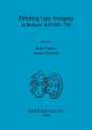 Debating Late Antiquity in Britain AD300-700