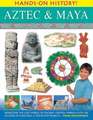 Aztec & Maya: Rediscover the Lost World of Ancient Central America, with 450 Exciting Pictures and 15 Step-By-Step Projects