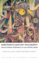 Nineteenth-Century Philosophy: Revolutionary Responses to the Existing Order