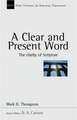 A Clear and present word – The Clarity Of Scripture