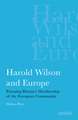 Harold Wilson and Europe: Pursuing Britain's Membership of the European Community