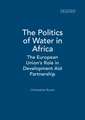 The Politics of Water in Africa: The European Union's Role in Development Aid Partnership