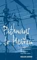Pathways to Heaven