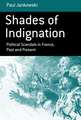 Shades of Indignation: Political Scandals in France, Past and Present