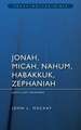 Jonah, Micah, Nahum, Habakkuk, and Zephaniah: God's Just Demands