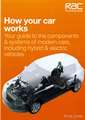 How Your Car Works: Your Guide to the Components &amp; Systems of Modern Cars, Including Hybrid &amp; Electric Vehicles