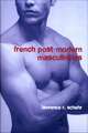 French Postmodern Masculinities – From Neuromatrices to Seropositivity