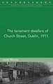 The Tenement Dwellers of Church Street, Dublin, in 1911