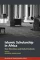 Islamic Scholarship in Africa – New Directions and Global Contexts