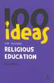 100 Ideas for Teaching Religious Education