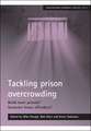 Tackling prison overcrowding – Build more prisons? Sentence fewer offenders?