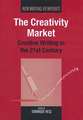 The Creativity Market: Creative Writing in the 21st Century