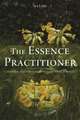 The Essence Practitioner: Choosing and using flower and other essences