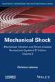 Mechanical Vibration and Shock Analysis, 3rd Editi on, Volume 2, Mechanical Shock