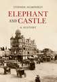 Elephant & Castle a History