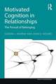 Motivated Cognition in Relationships: The Pursuit of Belonging