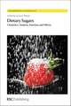 Dietary Sugars: Chemistry, Analysis, Function and Effects