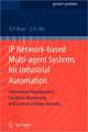 IP Network-based Multi-agent Systems for Industrial Automation: Information Management, Condition Monitoring and Control of Power Systems