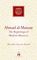 Ahmad al-Mansur: The Beginnings of Modern Morocco