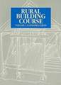 Rural Building Course, Volume Three: Construction