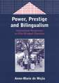 Power, Prestige and Bilingualism: International Perspectives on Elite Bilingual Education