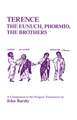 Terence: Eunuch, Phormio, The Brothers: A Companion to the Penguin Translation