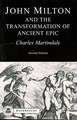 Milton and the Transformation of Ancient Epic