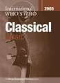 International Who's Who in Classical Music 2005