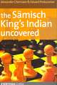 The Samisch King's Indian Uncovered