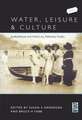 Water, Leisure and Culture: European Historical Perspectives