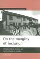 On the margins of inclusion – Changing labour mark ets and social exclusion in London