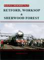 Railway Memories No. 31. Retford, Worksop and Sherwood Fores