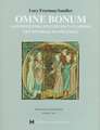 Omne Bonum: A Fourteenth-Century Encyclopedia of Universal Knowledge