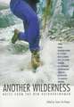 Another Wilderness: Notes from the New Outdoorswoman