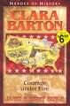 Clara Barton Courage Under Fire