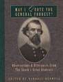 May I Quote You, General Forrest?: Observations and Utterances of the South's Great Generals